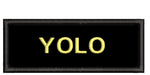 YOLO - You Only Live Once - 4" Embroidered Iron or Sew-on Patch Tactical Positive Saying Series