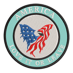 America - Love It or Leave It 3.5" Embroidered Iron or Sew-on Patch