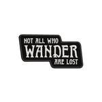 Not All Who Wander Are Lost 4" W x 2" T Embroidered Iron or Sew-on Patch