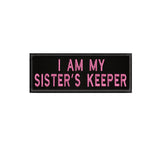 I Am My Sister's Keeper 4" W x 1.75" Embroidered Iron or Sew-on Patch